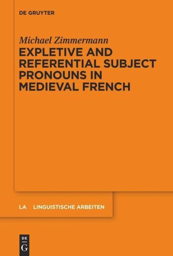 Expletive And Referential Subject Pronouns In Medieval French Michael Zimmermann