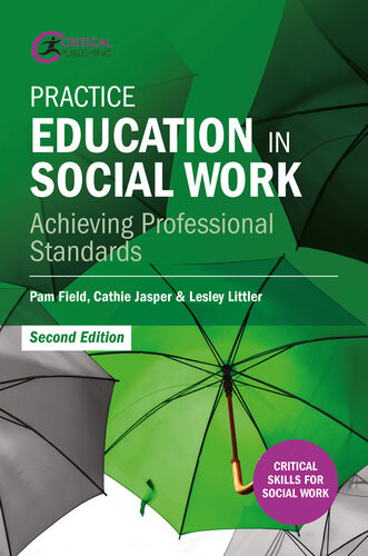 Practice Education In Social Work Achieving Professional Standards Pam Field Cathie Jasper Lesley Littler