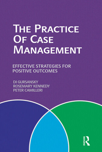 The Practice Of Case Management Effective Strategies For Positive Outcomes 1st Edition Peter Camilleri