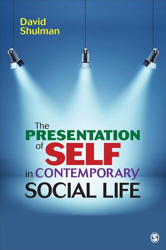 The Presentation Of Self In Contemporary Social Life David H P Shulman