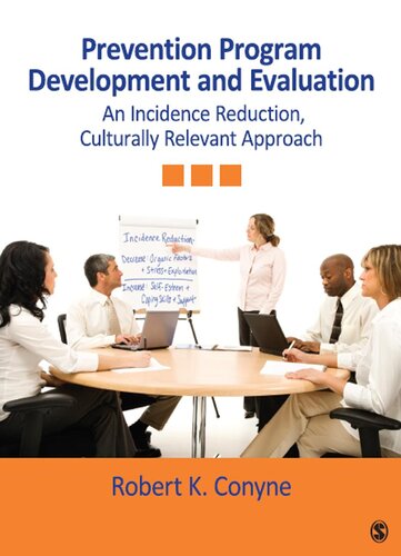 Prevention Program Development And Evaluation An Incidence Reduction Culturally Relevant Approach Robert K Conyne