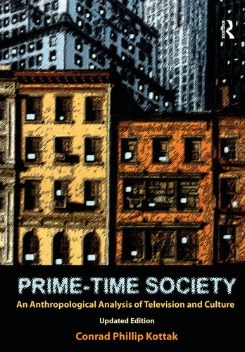 Primetime Society An Anthropological Analysis Of Television And Culture Updated Edition Conrad Phillip Kottak