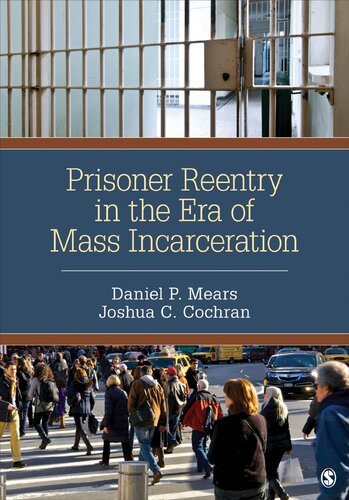 Prisoner Reentry In The Era Of Mass Incarceration Daniel P Mears