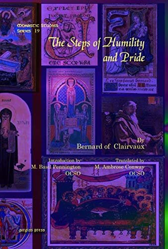 The Steps Of Humility And Pride Monastic Studies Of Clairvauxsaint Bernard