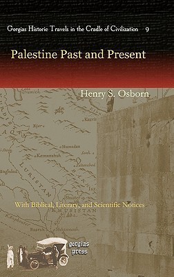 Palestine Past And Present Henry Stafford Osborn