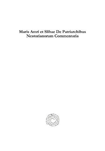 Maris Amri Et Slibae De Patriarchibus Nestorianorum Commentaria Henricus Gismondi
