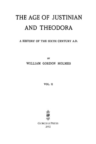 The Age Of Justinian And Theodora A History Of Sixth Century Byzantium Volume 2 William Gordon Holmes