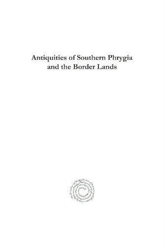 Antiquities Of Southern Phrygia And The Border Lands William M Ramsay