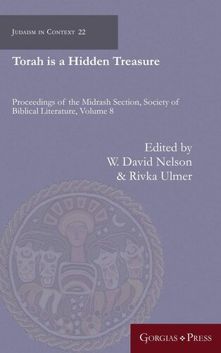 Torah Is A Hidden Treasure Proceedings Of The Midrash Section Society Of Biblical Literature W David Nelson