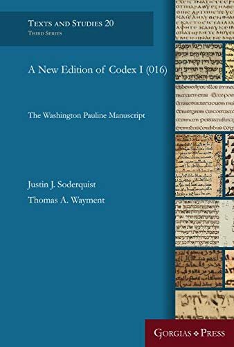 A New Edition Of Codex I The Washington Pauline Manuscript Justin Soderquist
