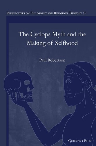 The Cyclops Myth And The Making Of Selfhood Paul Robertson