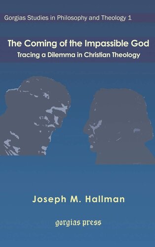 The Coming Of The Impassible God Tracing A Dilemma In Christian Theology Joseph Hallman