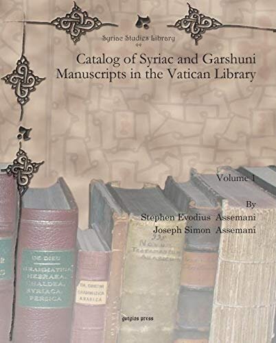 Catalog Of Syriac And Garshuni Manuscripts In The Vatican Library Vol 1 Syriac Studies Library English And Latin Edition Joseph Assemani