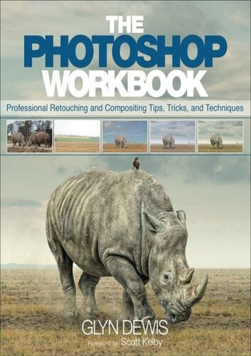 Photoshop Workbook The Professional Retouching And Compositing Tips Tricks And Techniques 1st Edition Glyn Dewis