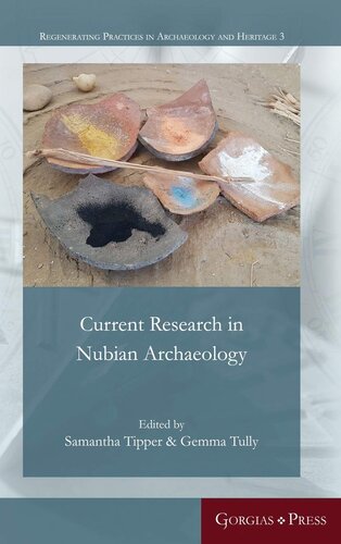 Current Research In Nubian Archaeology Samantha Tipper Gemma Tully