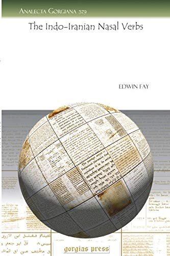 The Indoiranian Nasal Verbs Analecta Gorgiana 1st Edition Edwin Fay