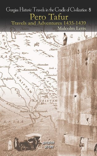 Pero Tafur Travels And Adventures 14351439 Gorgias Historical Travels In The Cradle Of Civiliation Illustrated Malcolm Lettspero Tafur