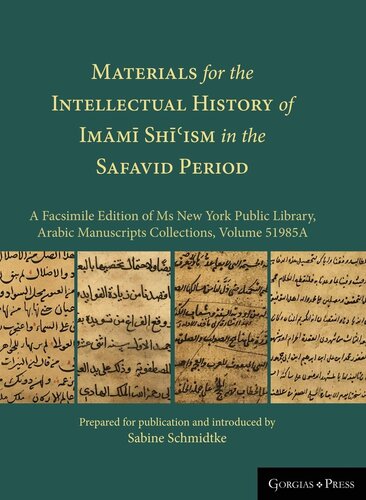 Materials For The Intellectual History Of Im M Sh Ism In The Safavid Perioda Facsimile Edition Of Ms New York Public Library Arabic Manuscripts Collections Volume 51985a Bilingual Sabine Schmidtke