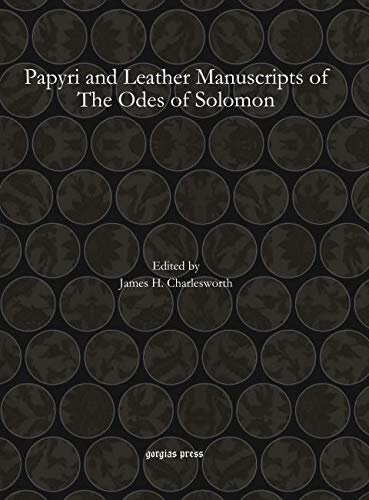 Papyri And Leather Manuscripts Of The Odes Of Solomon English And Greek Edition Reprint Bilingual James H Charlesworth