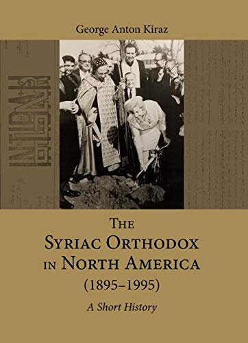 The Syriac Orthodox In North America 18951995 A Short History Gorgias Handbooks George Kiraz