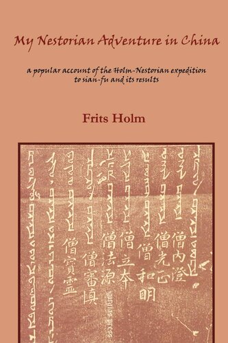 My Nestorian Adventure In China A Popular Account Of The Holmnestorian Expedition To Sianfu And Its Results Paper Frits Holm