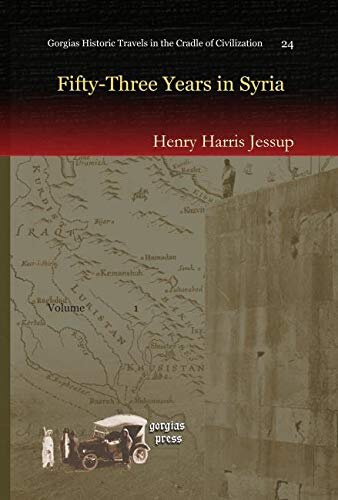 Fiftythree Years In Syria Volume 1 Henry Jessup