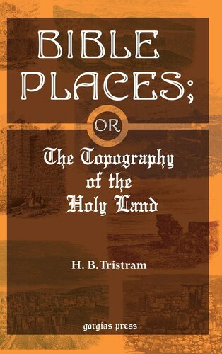 Bible Places The Topography Of The Holy Land H B Tristram