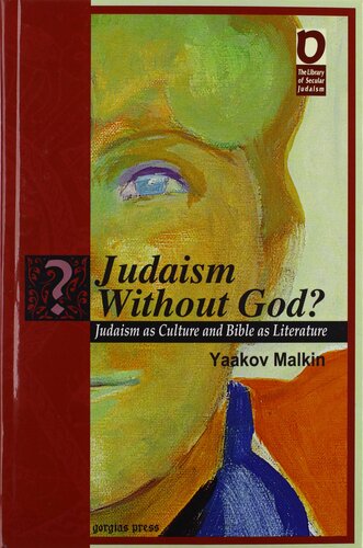 Judaism Without God Judaism As Culture Bible As Literature Yaakov Malkin
