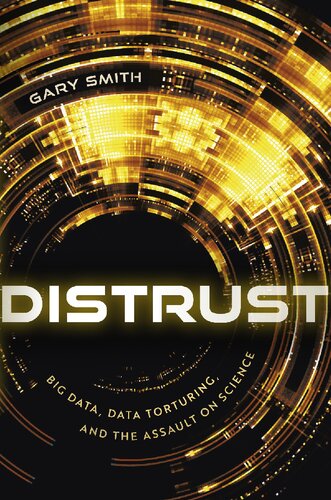 Distrust Big Data Datatorturing And The Assault On Science Gary Smith