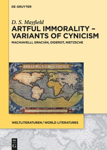 Artful Immorality Variants Of Cynicism Machiavelli Gracin Diderot Nietzsche 1st Edition Daniel Scott Mayfield