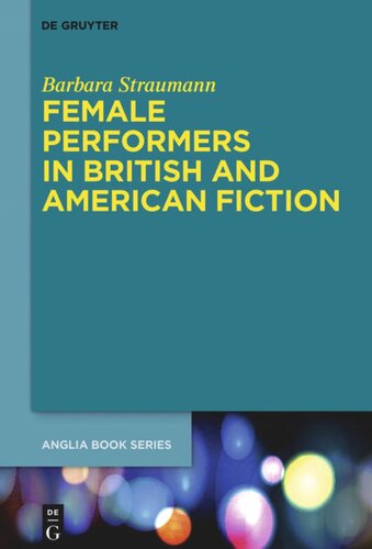 Female Performers In British And American Fiction Barbara Straumann