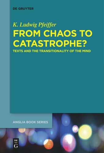 From Chaos To Catastrophe Texts And The Transitionality Of The Mind K Ludwig Pfeiffer