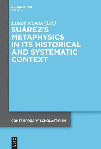 Surezs Metaphysics In Its Historical And Systematic Context 1st Edition Luk Novk