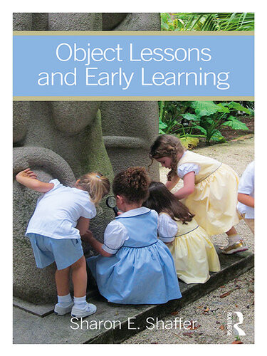 Object Lessons And Early Learning Sharon E Shaffer