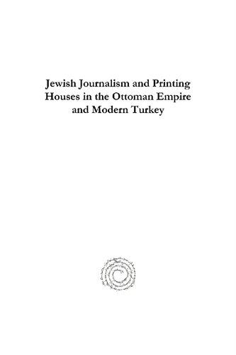 Jewish Journalism And Printing Houses In The Ottoman Empire And Modern Turkey Gad Nassi
