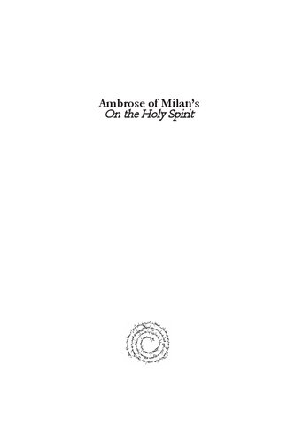 Ambrose Of Milans On The Holy Spirit Rhetoric Theology And Sources Andrew M Selby