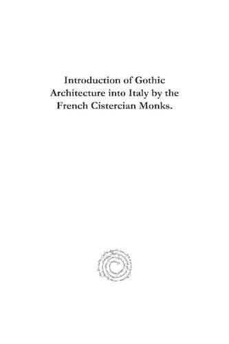 Introduction Of Gothic Architecture Into Italy By The French Cistercian Monks Arthur Lincoln Frothingham