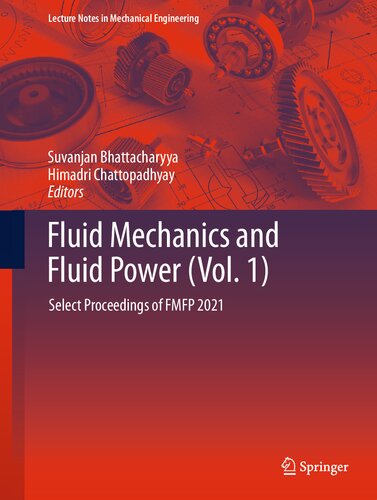 Fluid Mechanics And Fluid Power Vol 1 Select Proceedings Of Fmfp 2021 Suvanjan Bhattacharyya