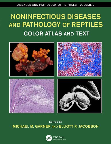 Noninfectious Diseases And Pathology Of Reptiles 2nd Edition Michael M Garner And Eliott R Jacobson