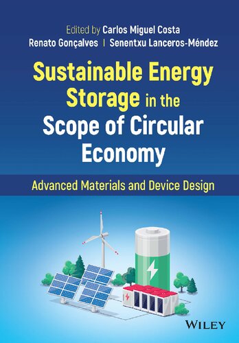 Sustainable Energy Storage In The Scope Of Circular Economy Advanced Materials And Device Design Carlos Miguel Costa