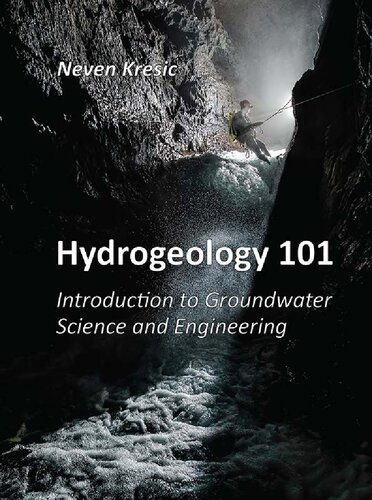 Hydrogeology 101 Introduction To Groundwater Science And Engineering Neven Kresic