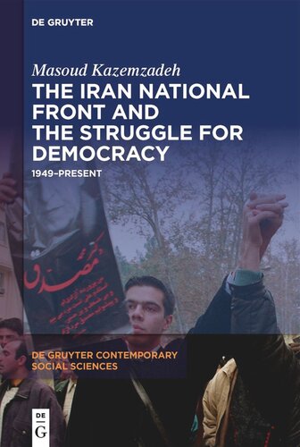 The Iran National Front And The Struggle For Democracy 1949present Masoud Kazemzadeh
