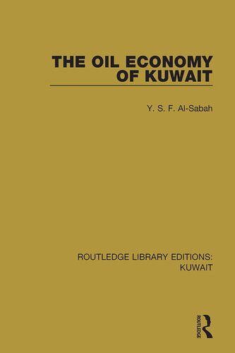 The Oil Economy Of Kuwait Ysf Alsabah