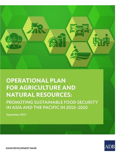 Operational Plan For Agriculture And Natural Resources Promoting Sustainable Food Security In Asia And The Pacific In 20152020 Asian Development Bank