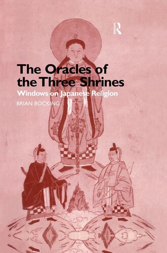 The Oracles Of The Three Shrines Windows On Japanese Religion Brian Bocking