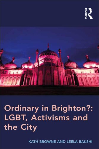 Ordinary In Brighton Lgbt Activisms And The City Kath Browne
