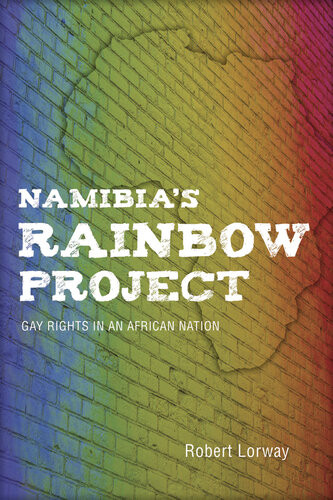 Namibias Rainbow Project Gay Rights In An African Nation Robert Lorway