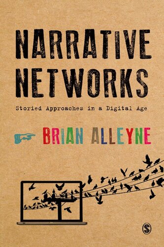 Narrative Networks Storied Approaches In A Digital Age Brian Alleyne