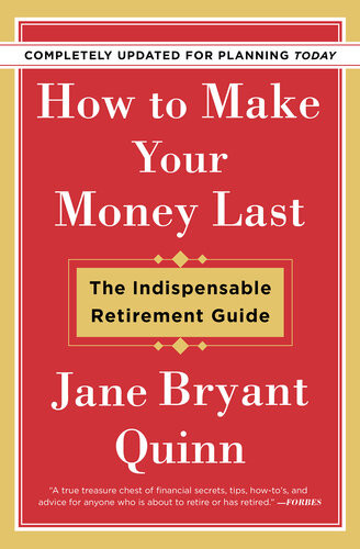 How To Make Your Money Last The Indispensable Retirement Guide Jane Bryant Quinn