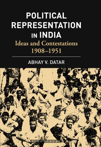 Political Representation In India Ideas And Contestations 19081951 Abhay V Datar